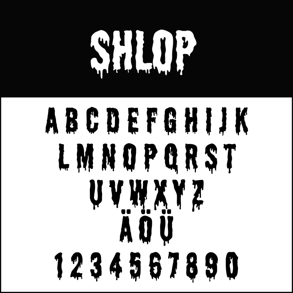 L'alphabet et les chiffres, dans une police dégoulinante et effrayante, créent un effet effrayant digne d'Halloween. Le texte « SHLOP » se profile en haut, tandis que le reste de l'alphabet, y compris les lettres et les chiffres trémas, se profile en dessous. Le fond noir et blanc austère renforce l'atmosphère glaciale.