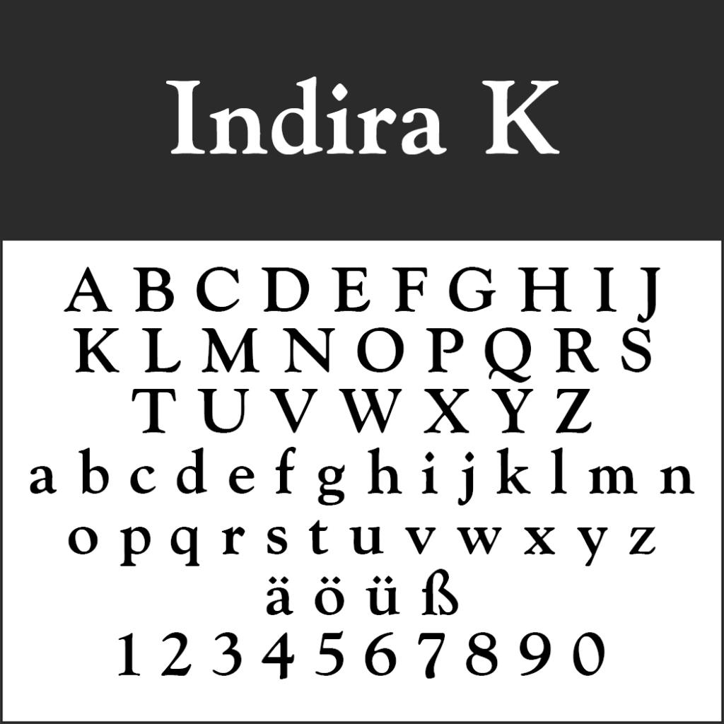Découvrez Indira K, une police qui met magnifiquement en valeur les majuscules et les minuscules, ainsi que les caractères spéciaux comme ä, ö, ü et ß. Adoptez son style serif distinctif et ses chiffres de 0 à 9. Clin d'œil aux anciens Schriftarten, elle allie tradition et élégance moderne.