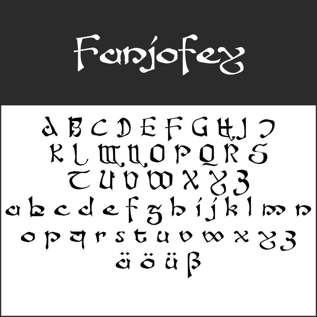 Police décorative nommée « Fanjofey », rappelant « Herr der Ringe Schrift », composée de lettres majuscules et minuscules, avec les signes diacritiques ä, ö, ü et ß. Le style est artistique et légèrement gothique, sur fond blanc avec un en-tête noir.