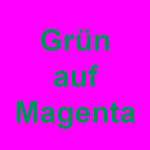 L'image montre le texte allemand « Grün auf Magenta » en lettres vertes sur un fond magenta clair.